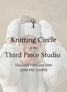 Newton, MA - Knitting Circle: Thursday Feb 29th 12-1:30PM