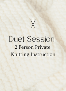  Duet Private Knitting Instruction with Kristen